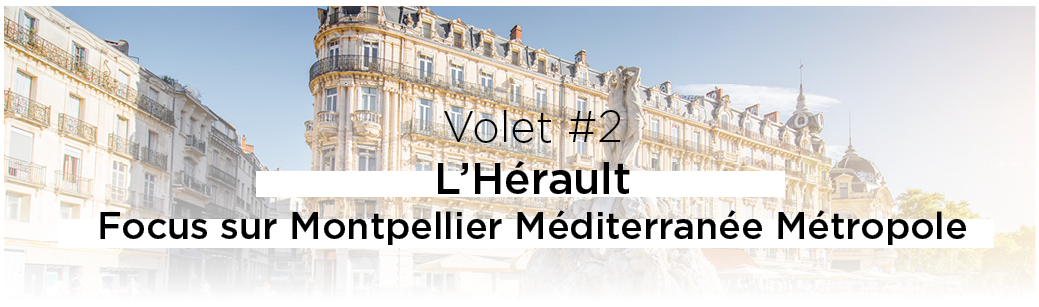 focus sur l'hérault et Montpellier méditerranée métropole